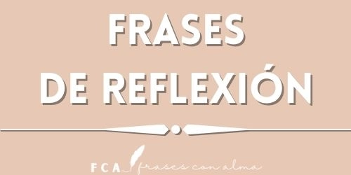 FRASES DE REFLEXION