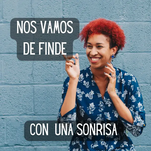 nos vamos de finde con una sonrisa