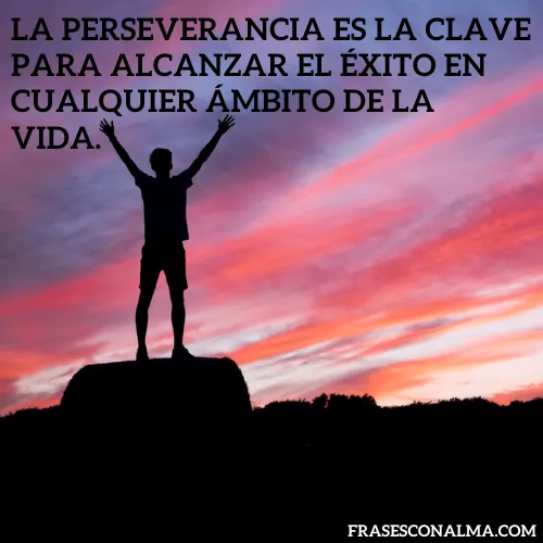 Frases de perseverancia y éxito